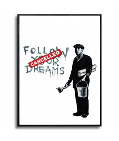 Plakat na ścianę - Banksy - Follow your dreams cancelled